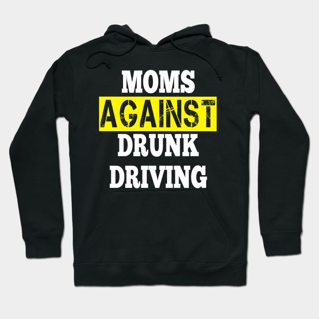 mom against drunk driving Hoodie by DZCHIBA